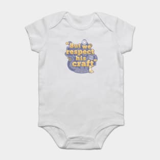 Rusty Quill Gaming "But We Respect His Craft" Baby Bodysuit